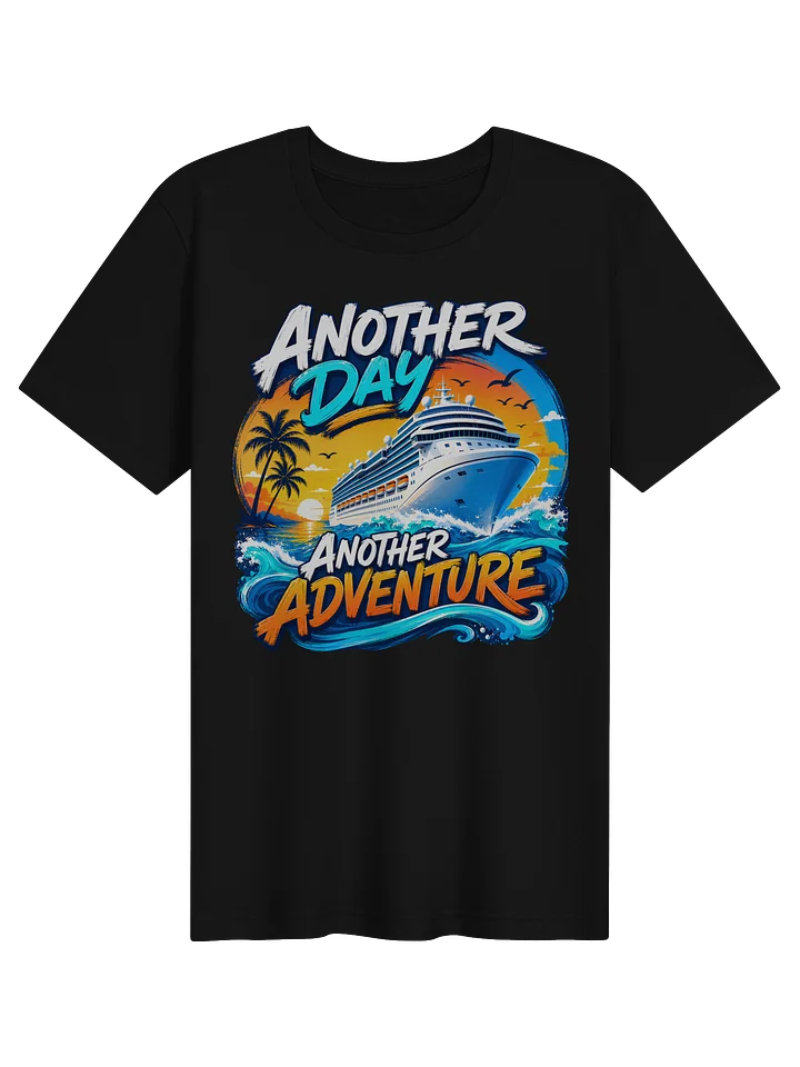 Another Day, Another Adventure Cruise T-Shirt product image (1)