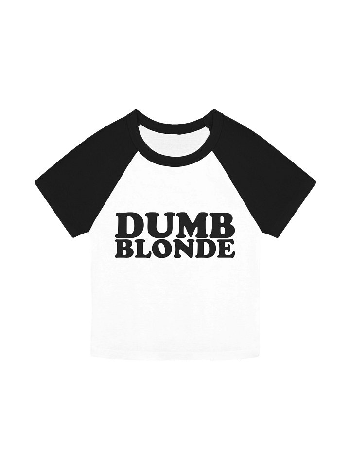 DUMB BLONDE Raglan Baby Tee product image (1)