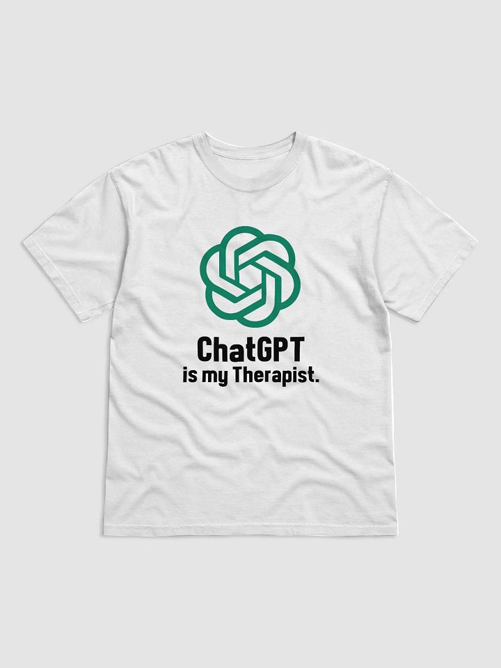 AI T-Shirt: ChatGPT is My Therapist. product image (2)