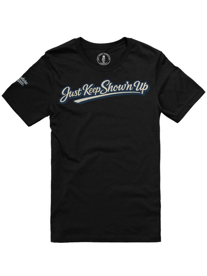 Just Keep Show'n Up Signature Series Tee "I Know That's Right" product image (2)