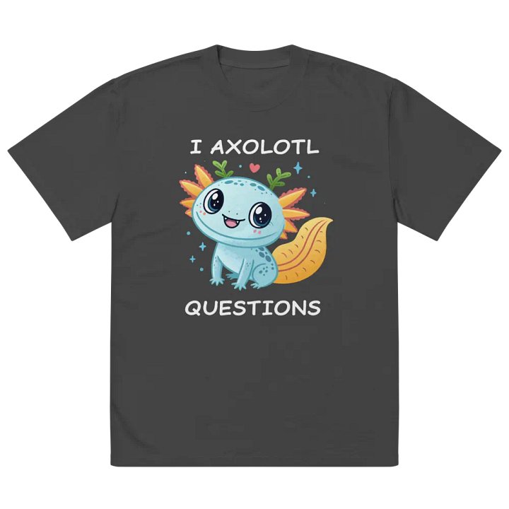 I Axolotl Questions Oversized Tee product image (5)