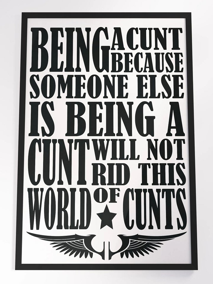 Behaviour - Stop Being A Cunt - Framed High-Quality Matte Poster product image (2)