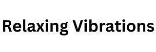 Relaxing Vibrations