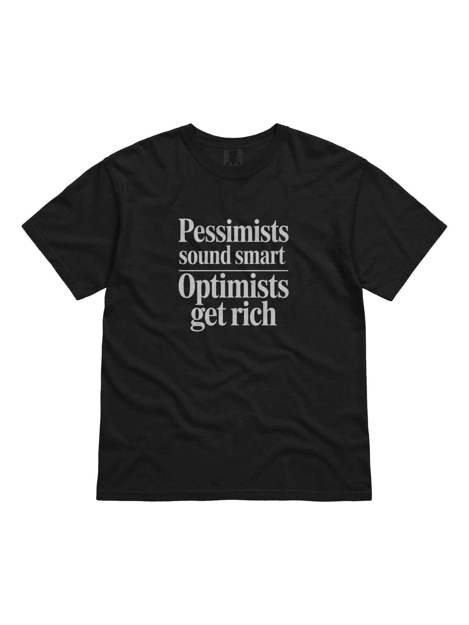 Pessimists Sound Smart, Optimists Get Rich T-Shirt — For the Builders Who Bet on Themselves product image (1)