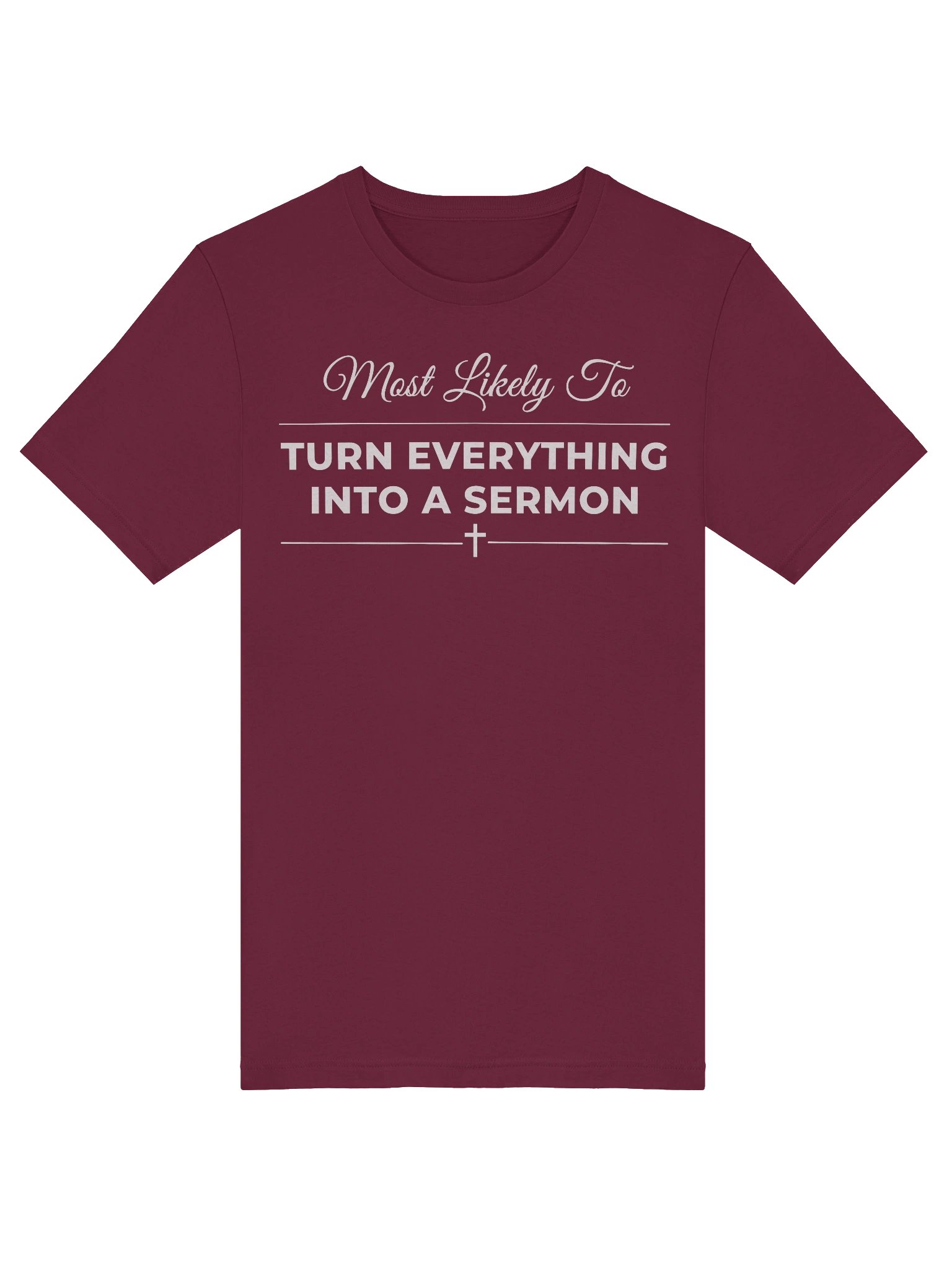 Most Likely To Turn Everything Into A Sermon Funny Christian T-Shirt Preacher Gift Church Humor Faith Tee product image (4)