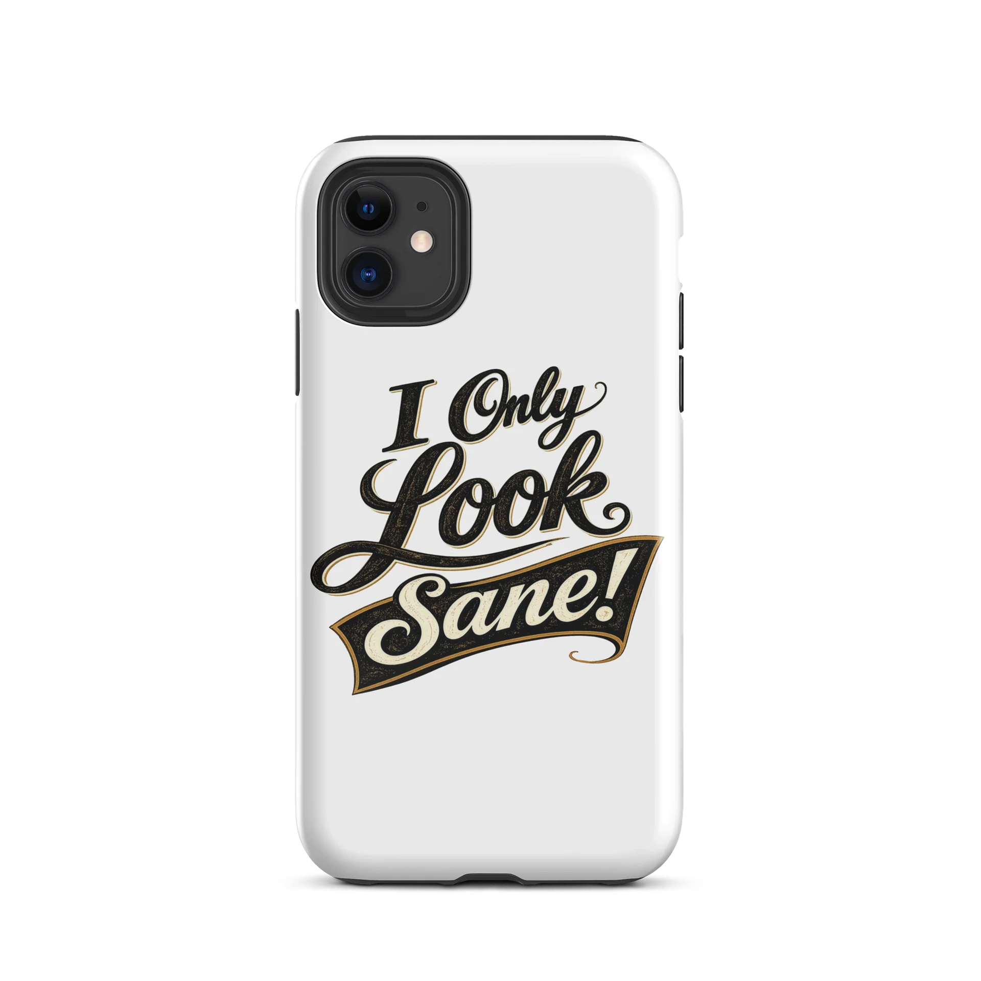I Only Look Sane iPhone Case product image (28)