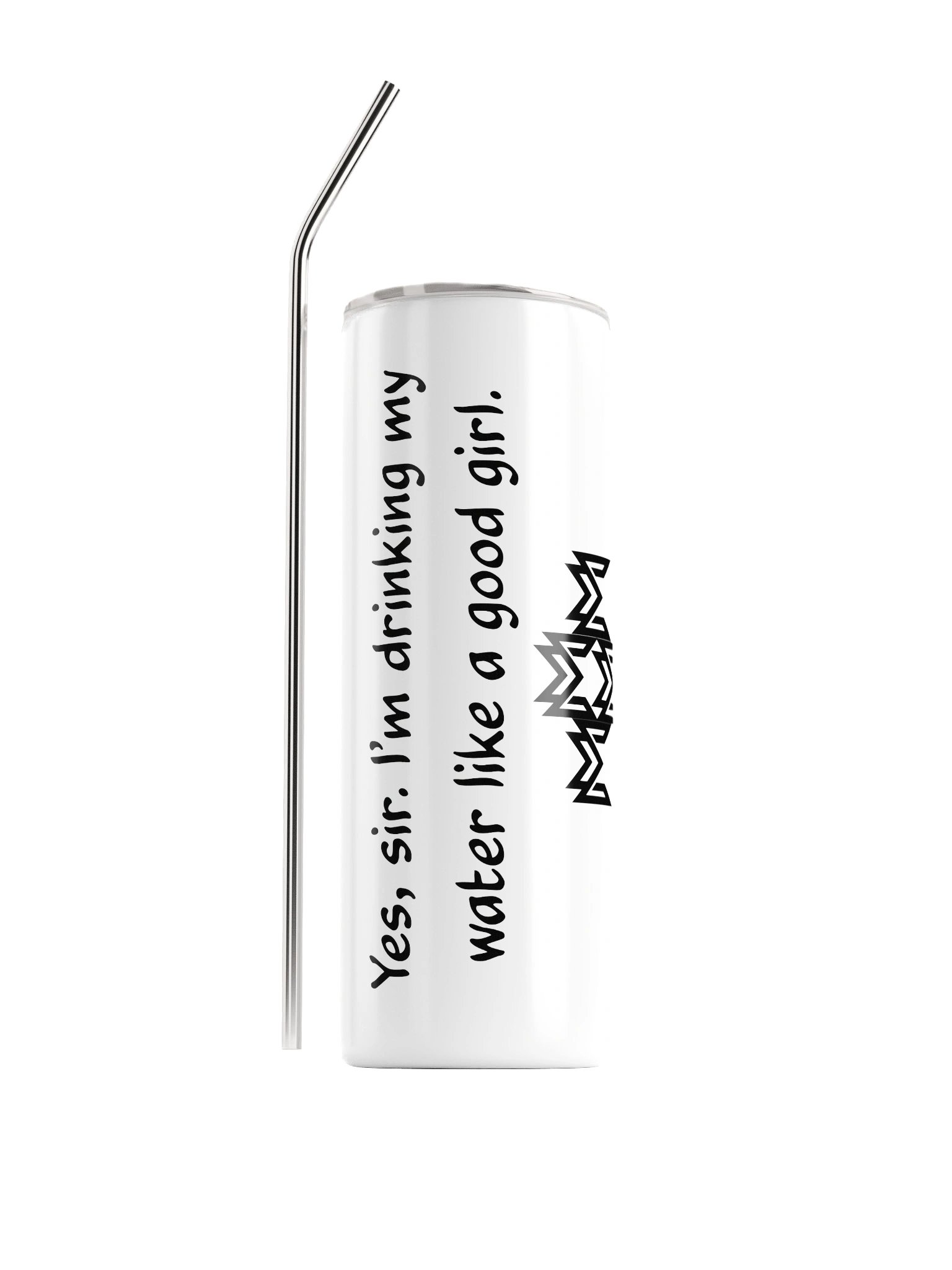 Drinking my water - tumbler product image (1)
