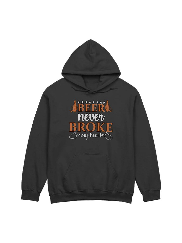 Beer never broke my heart Hoodie product image (1)