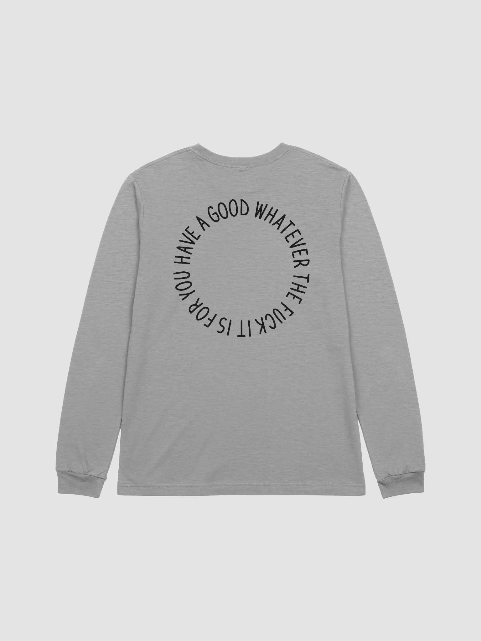have a good day long sleeve tee (black lettering + uncensored) product image (2)