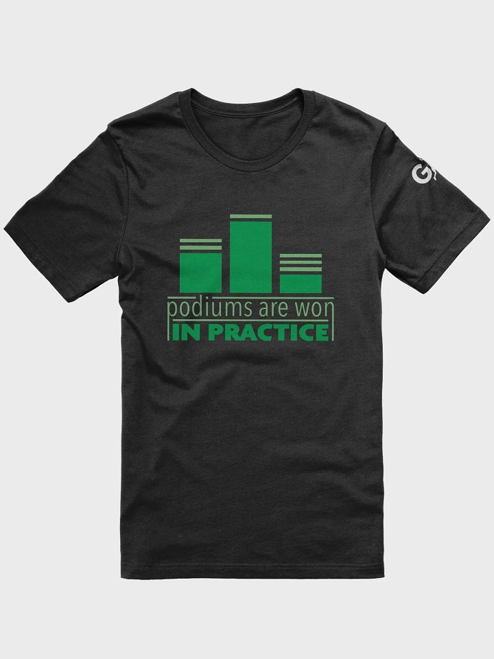 Podiums Are Won In Practice Tee: Green product image (1)