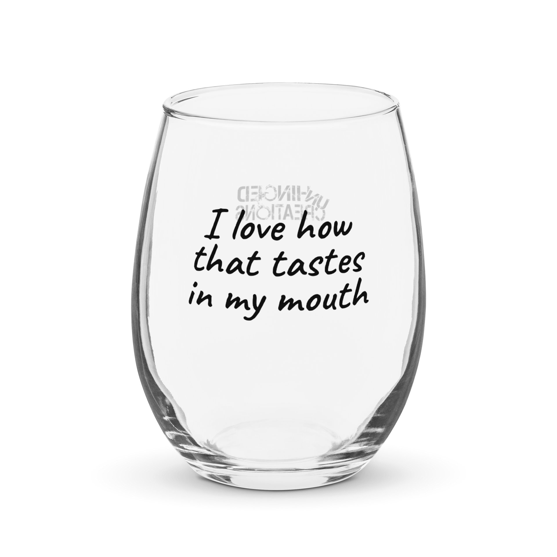 I Love How That Tastes Wine Glass product image (1)