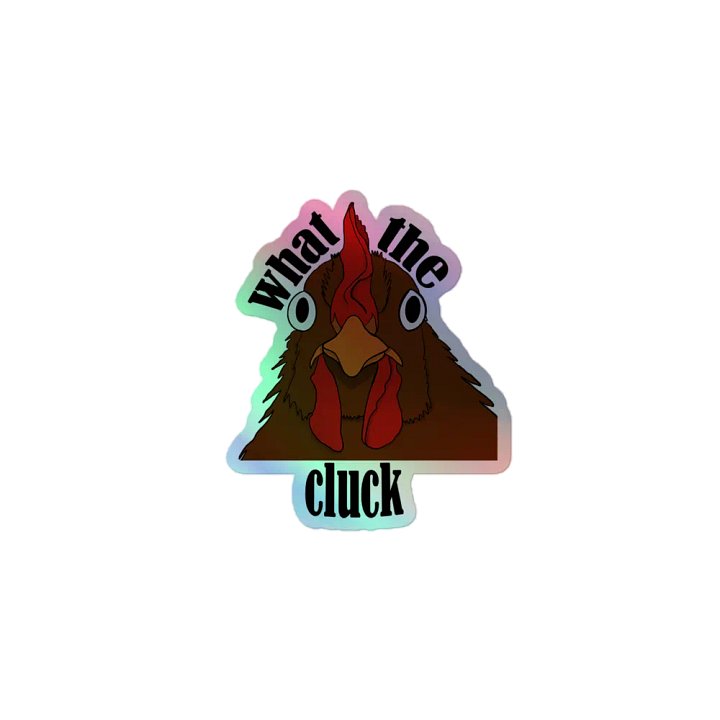 What the cluck holo sticker product image (1)