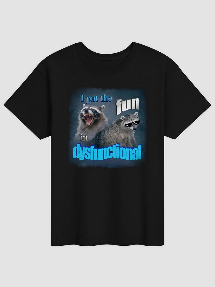 I put the fun in dysfunctional T-shirt product image (1)