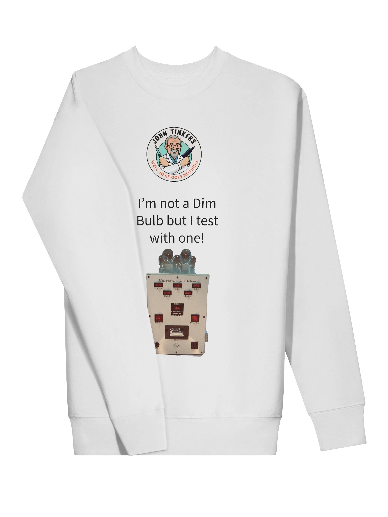 John Tinkers Dim Bulb Tester Sweatshirt product image (3)