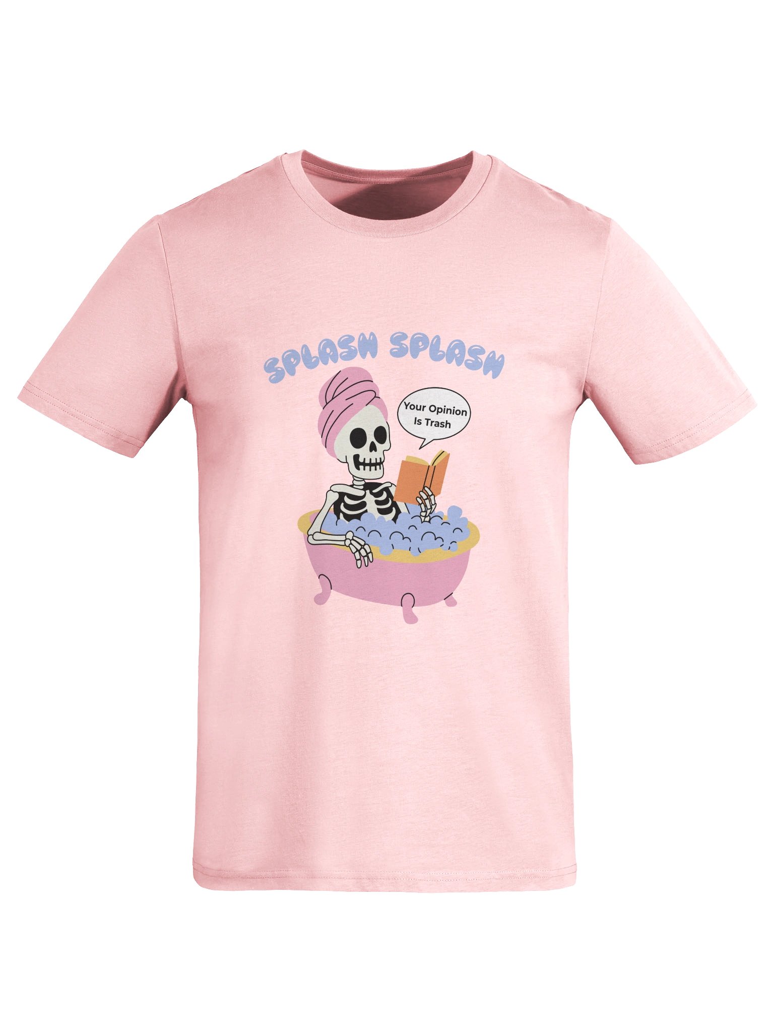 Splish Splash Your Opinion Is Trash - Skeleton - Organic Tee product image (7)