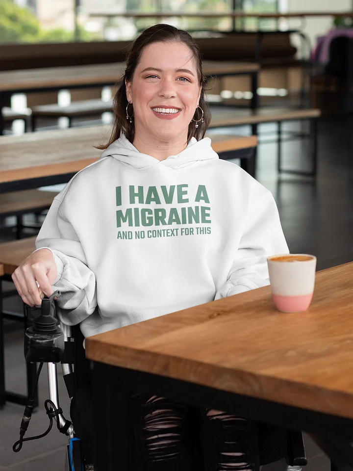 I have a migraine and no context classic hoodie product image (1)