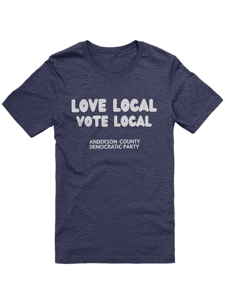 Love Local Vote Local Shirt product image (1)