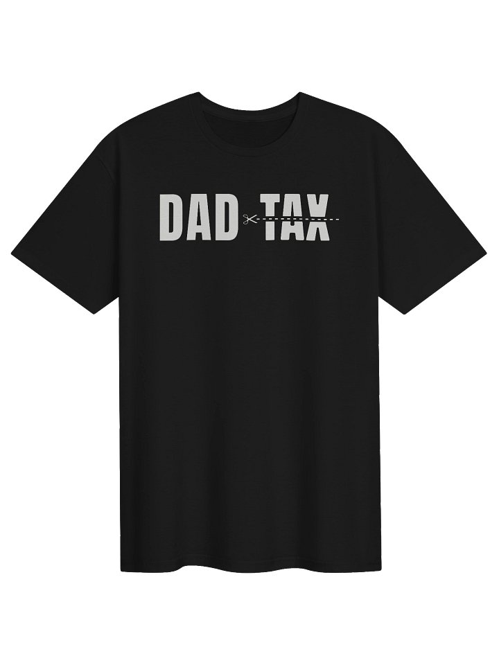 Dad Tax T-Shirt product image (1)
