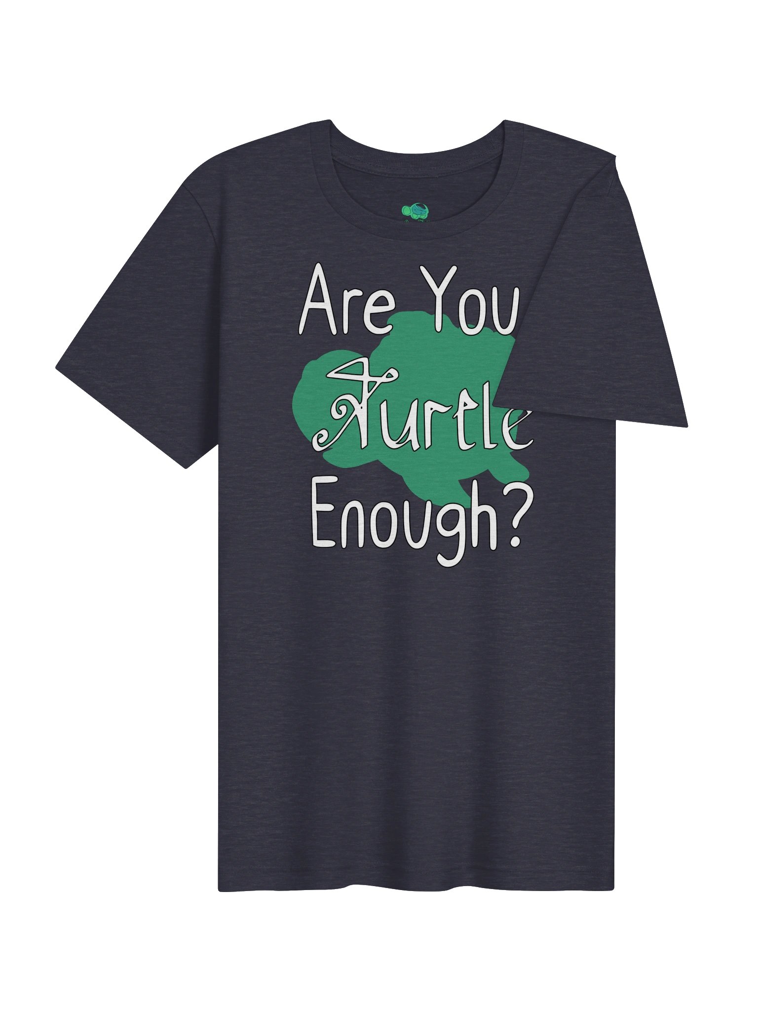 Are You Turtle Enough? Unisex product image (94)