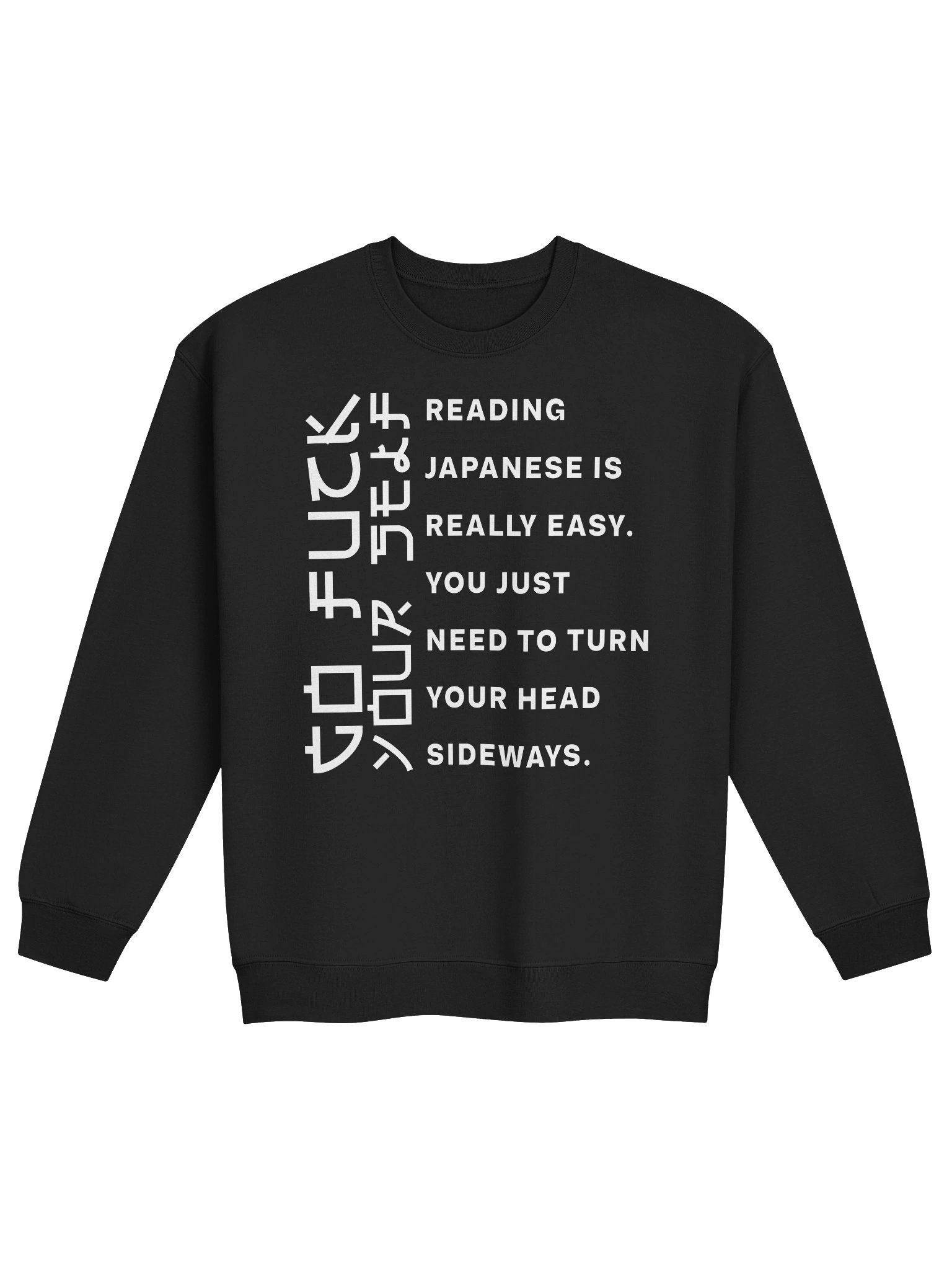 Reading Japanese Is Really Easy You Just Need To Turn Your Head Sideways Sweatshirt product image (8)