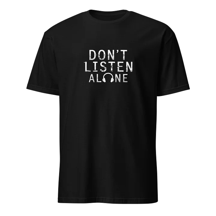 Don’t Listen Alone - It Stays With You Shirt product image (1)