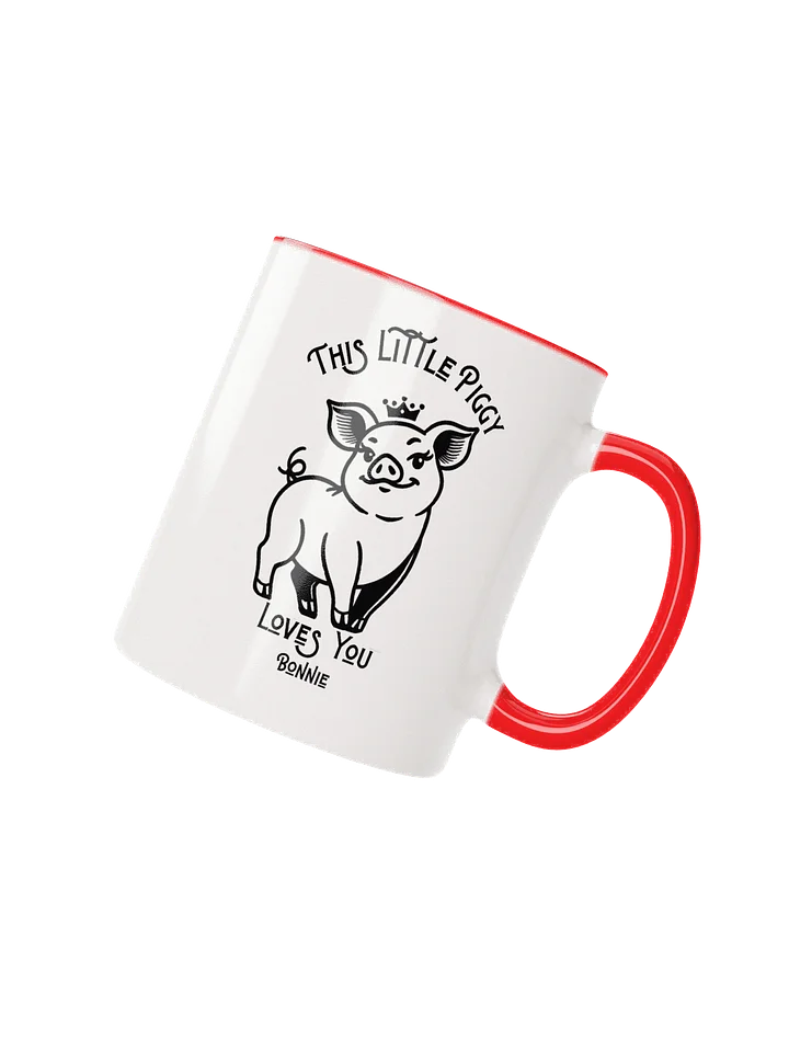 Bonnie's mug says 'This Little Piggy Loves You!' product image (6)