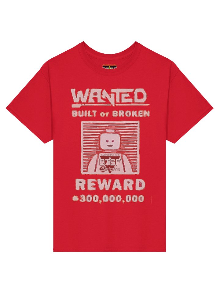 Wanted Build or Broken T-Shirt product image (1)