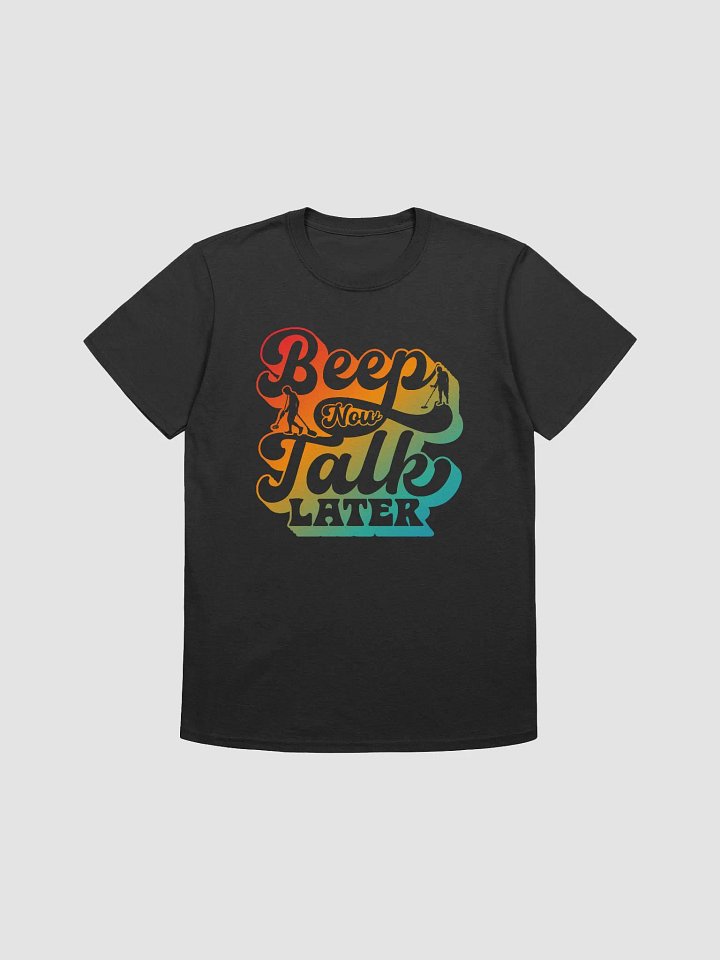 Beep Now Talk Later Unisex T-Shirt product image (2)