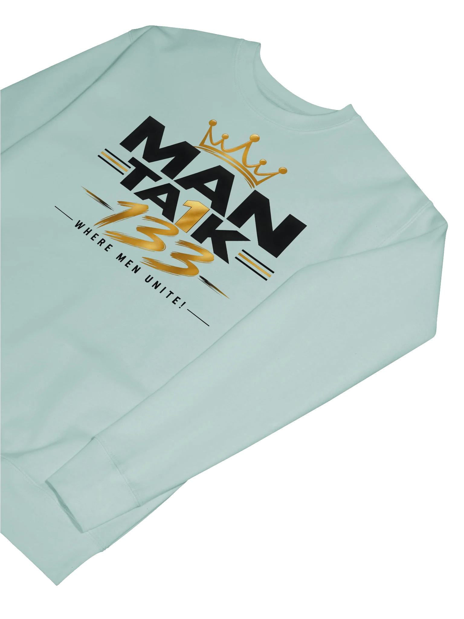 MAN TA1K 133 “Where Men Unite!” Signature Sweatshirt | Inspirational Streetwear| Wear the Mission. Represent the Brotherhood. product image (34)