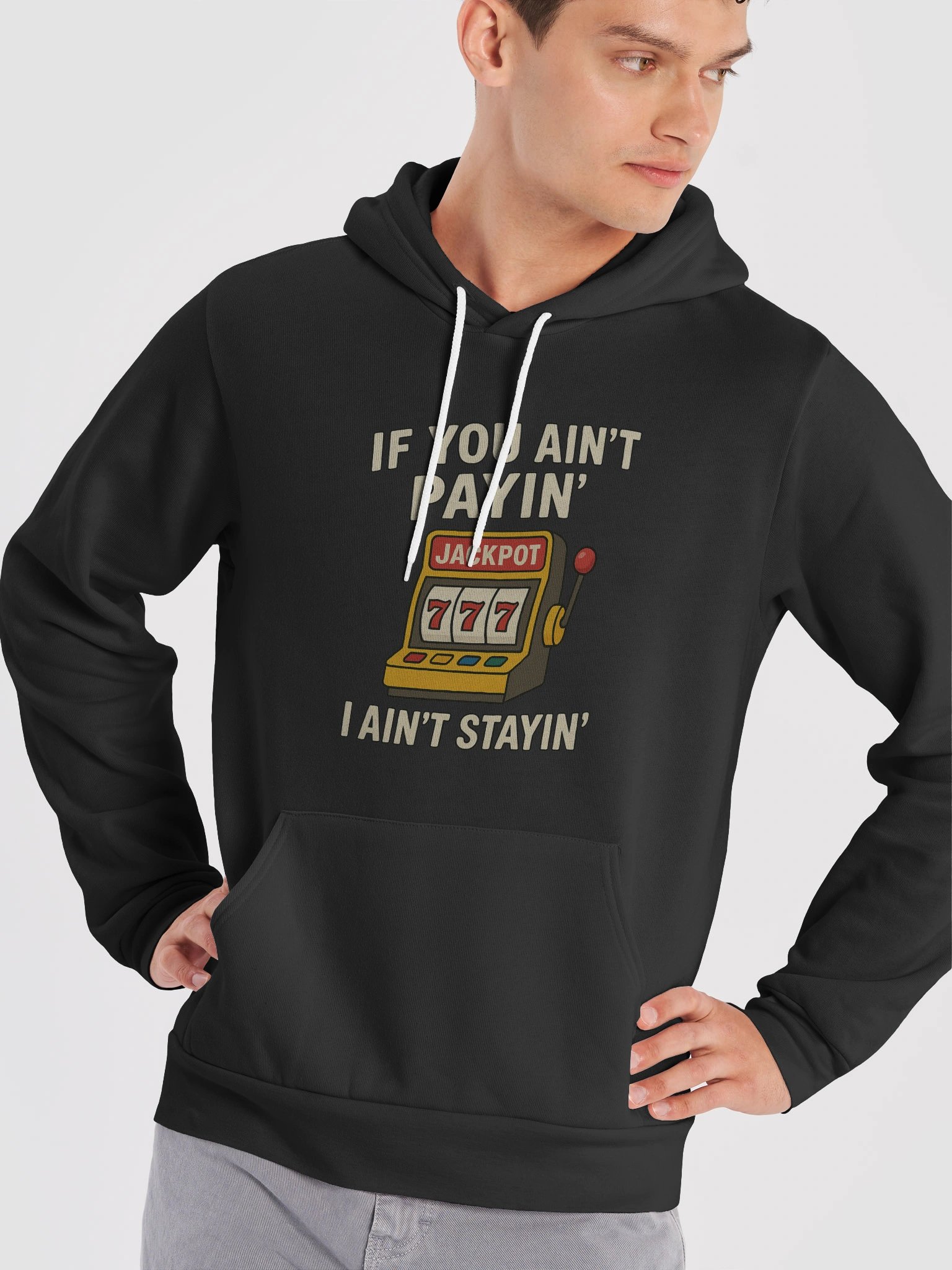 If You Ain't Payin' I Ain't Stayin Premium Hoodie product image (35)