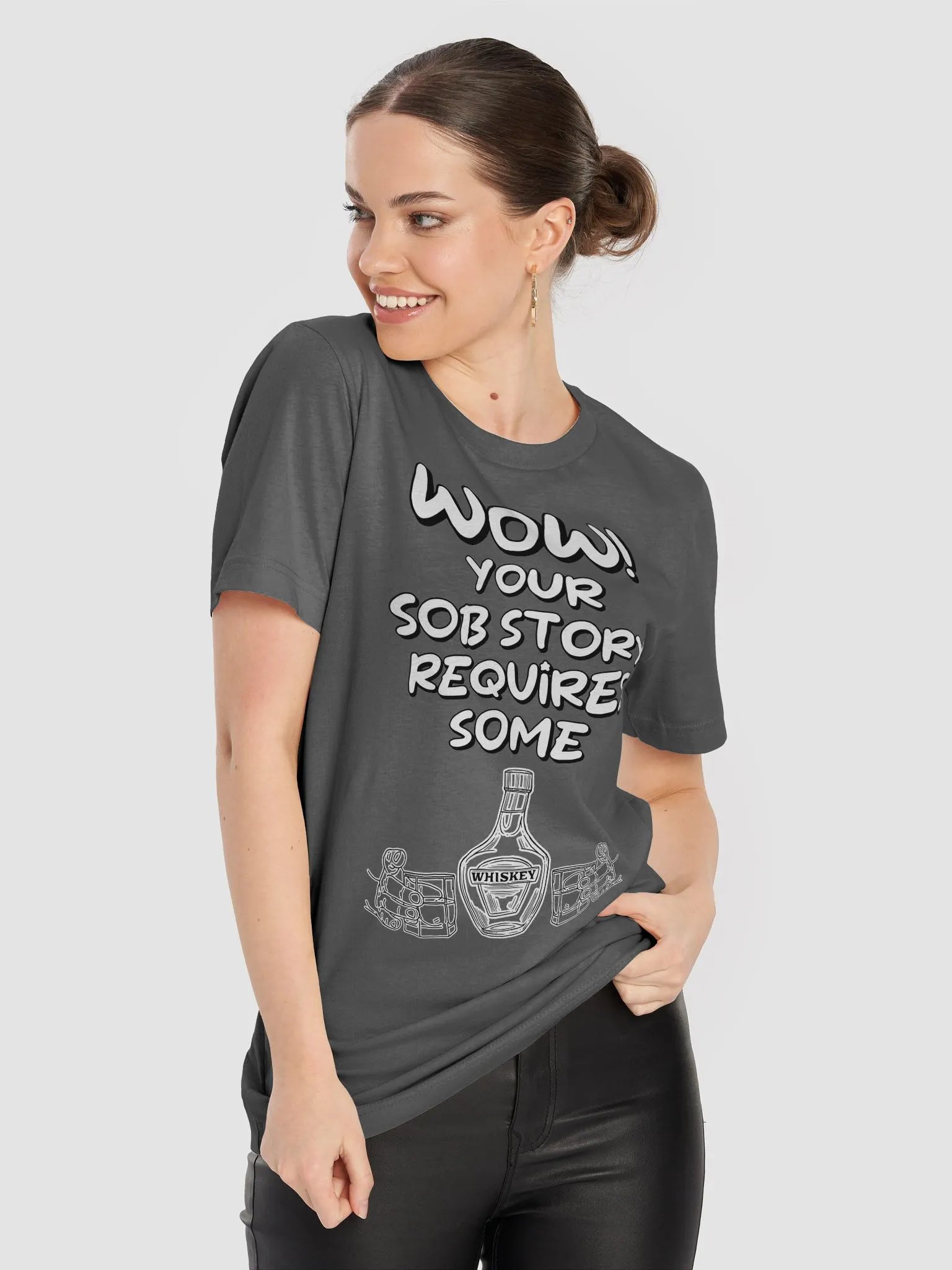 Wow! Your Sob Story Requires Some Whiskey Funny T-shirt product image (56)