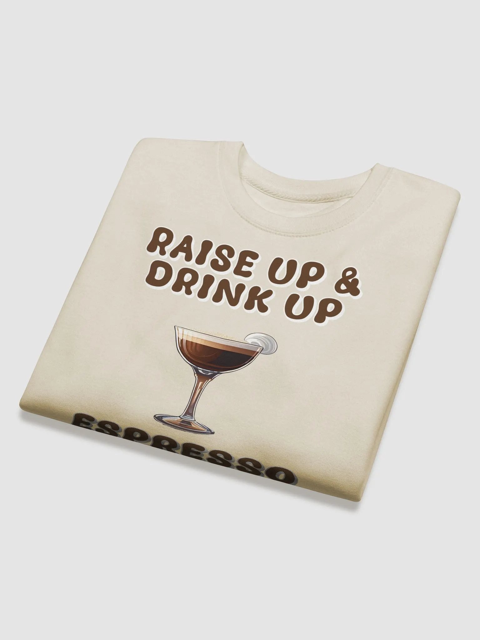 Raise Up And Drink Up - Coffee Lover's Design Sweatshirt product image (27)