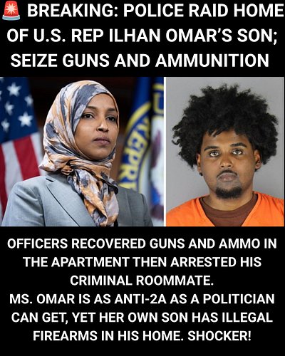 🚨BREAKING - Police Raid the Home of U.S. Rep. Ilhan Omar's Son, and seize firearms and ammunition before arresting his roomma...
