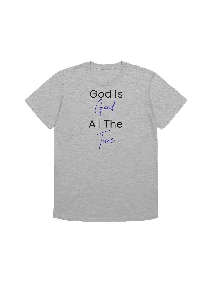 God is Good all the time T-Shirt product image (2)