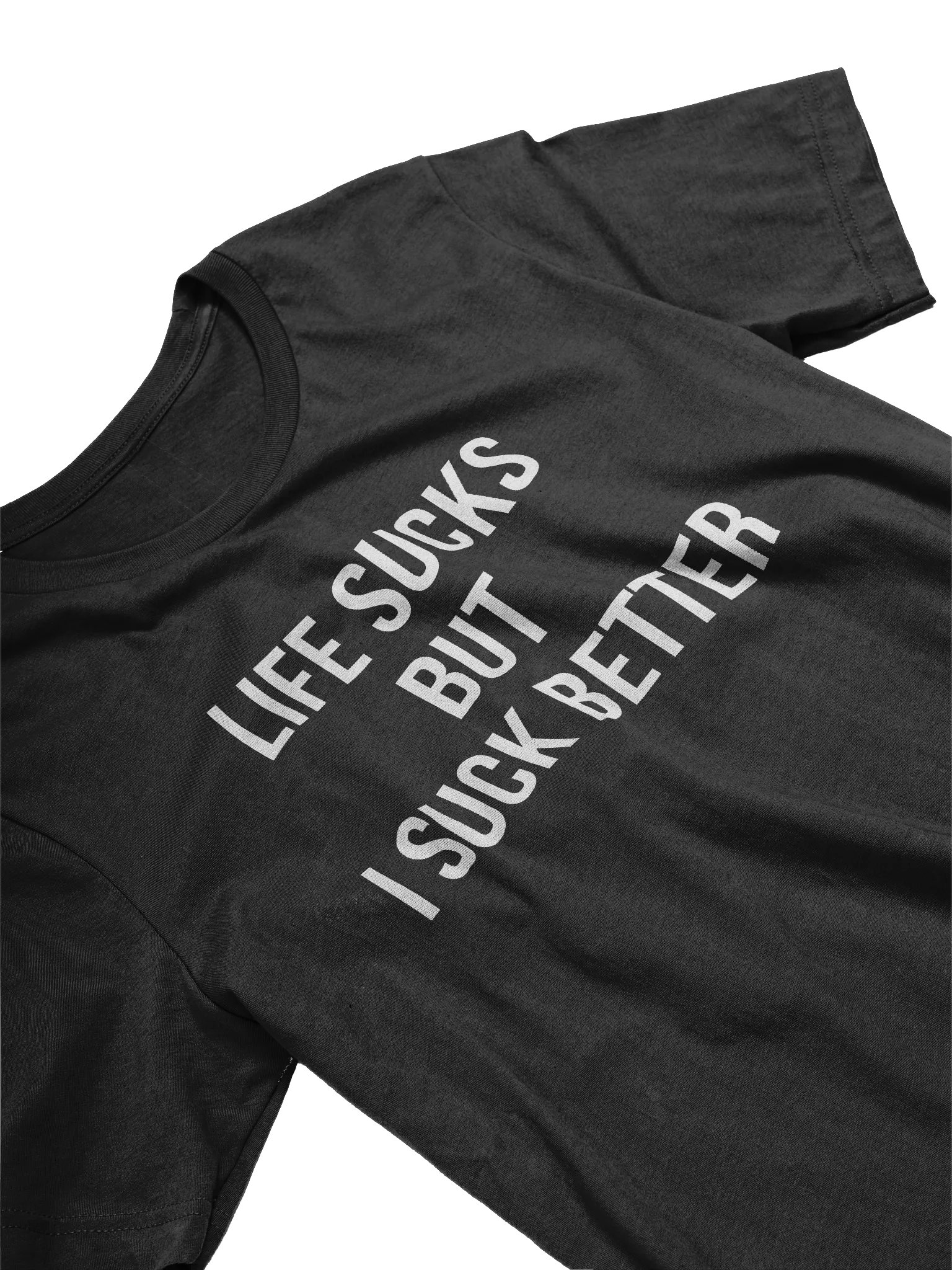 Life Sucks But I Suck Better T-Shirt product image (2)