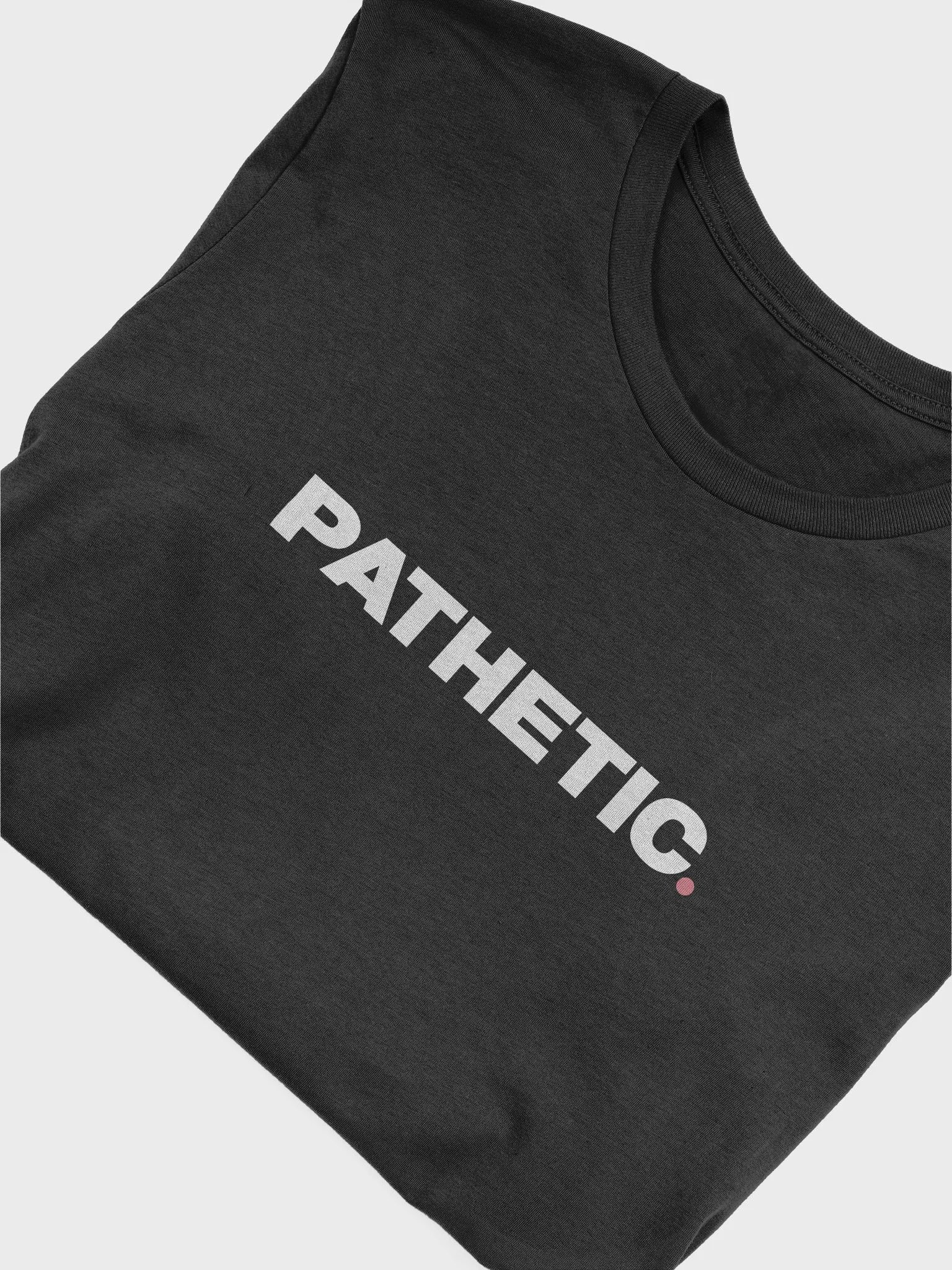Pathetic Large Print Tee product image (1)