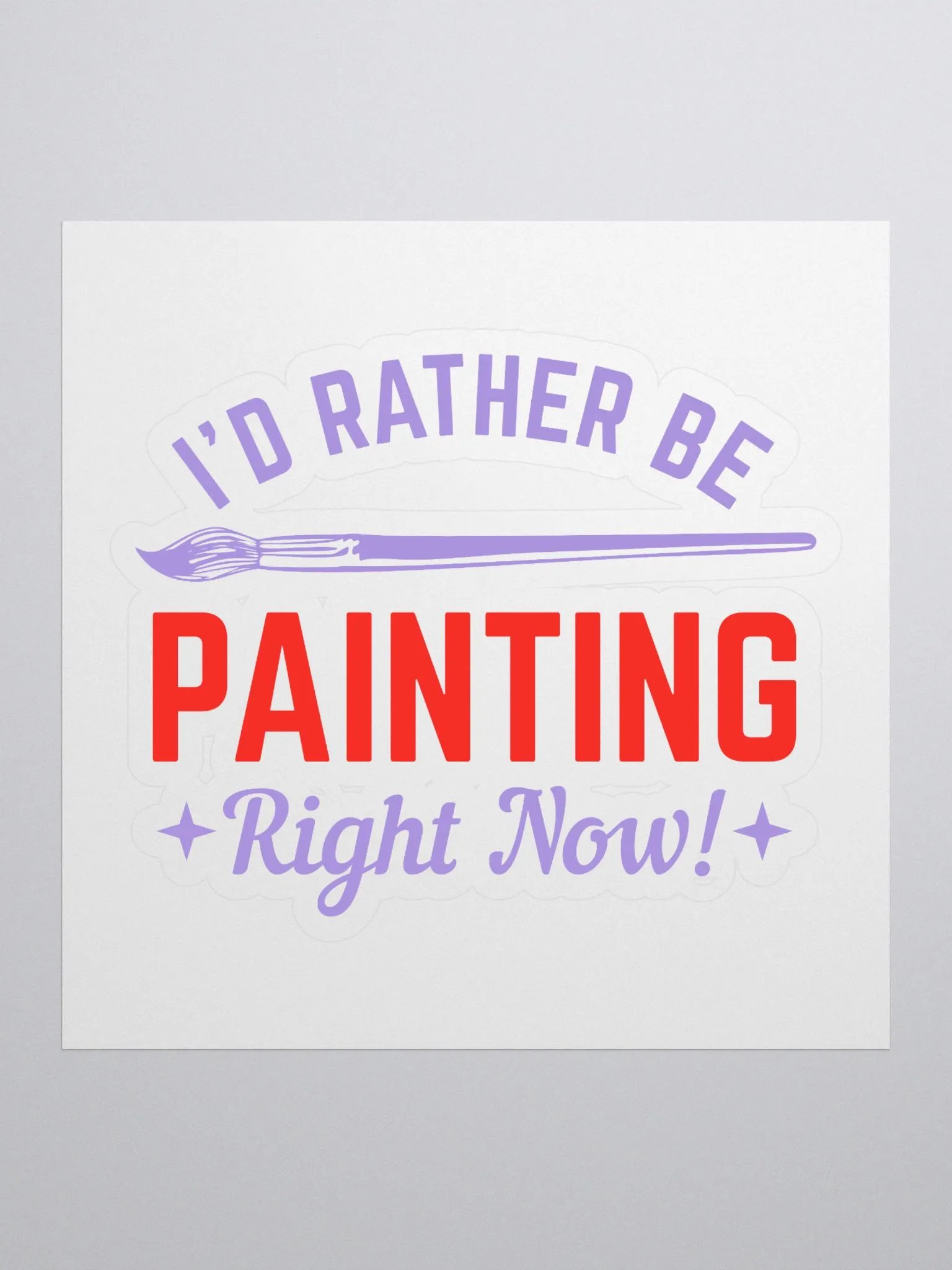 I WOULD RATHER BE PAINTING RIGHT NOW product image (1)