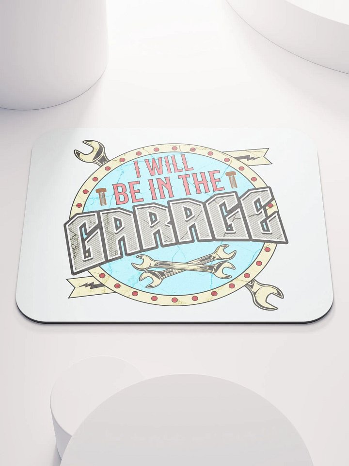 I Will Be In The Garage Vibes Mouse Pad product image (1)