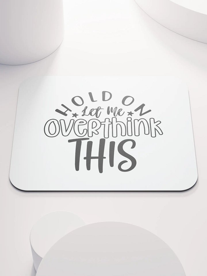 Hold On Let Me Overthink This - BW product image (1)