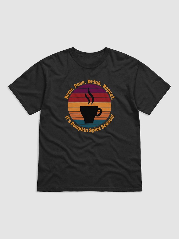Brew Pour Drink Repeat It's Pumpkin Spice Season product image (2)