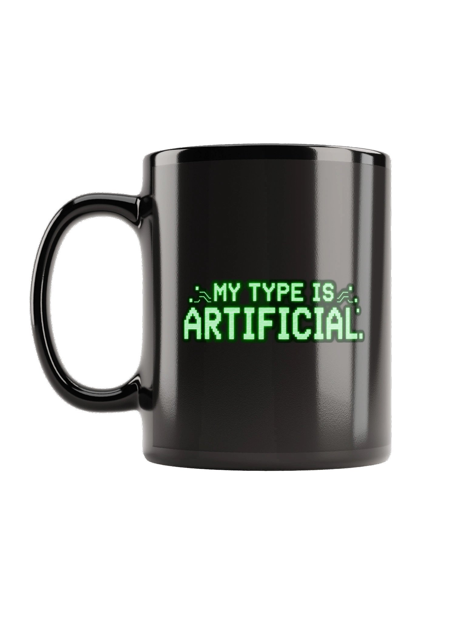 My Type Is Artificial. Mug product image (1)