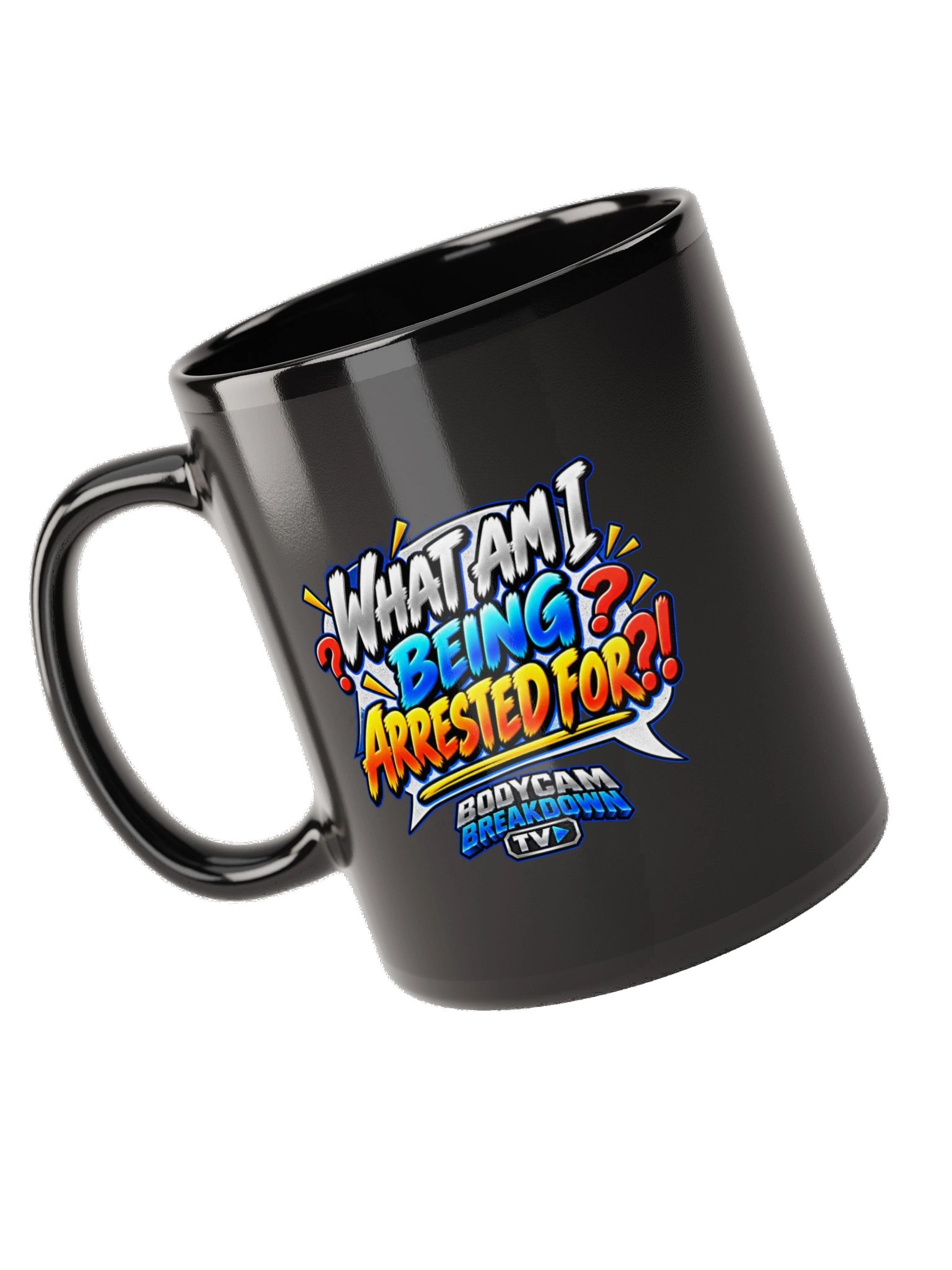 Bodycam Breakdown TV - What Am I Being Arrested For?! Mug product image (9)
