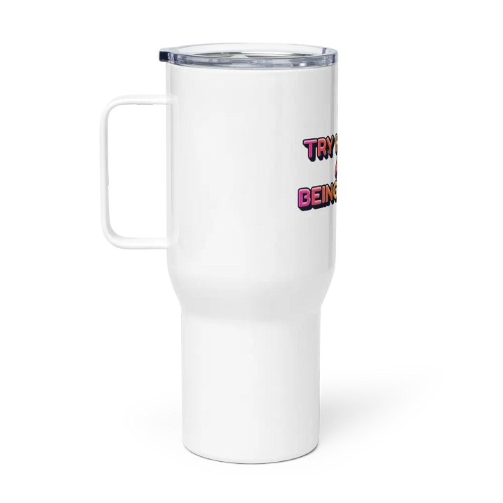 Jay- Try Harder At Being Stupid-TRAVEL MUG WITH A HANDLE product image (1)