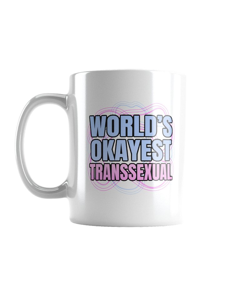 World's Okayest Transsexual Mug II product image (1)