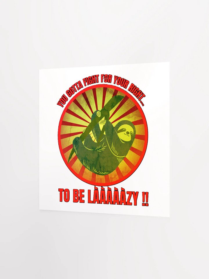 YOU GOTTA FIGHT FOR YOUR RIGHT... TO BE LAAAAZY!! product image (9)