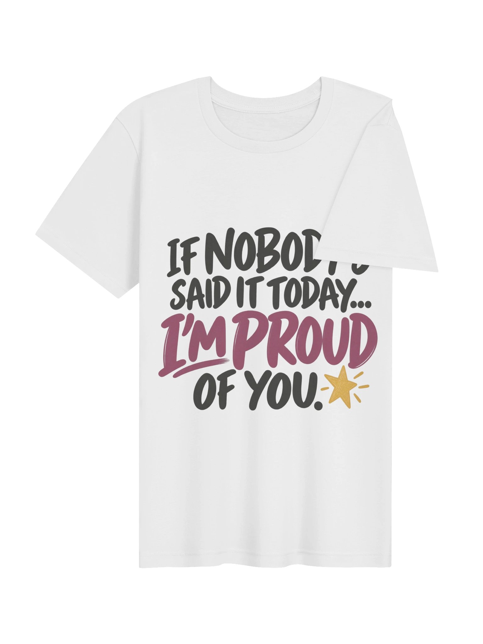 I'm Proud of You. Keep Going. T-Shirt product image (19)