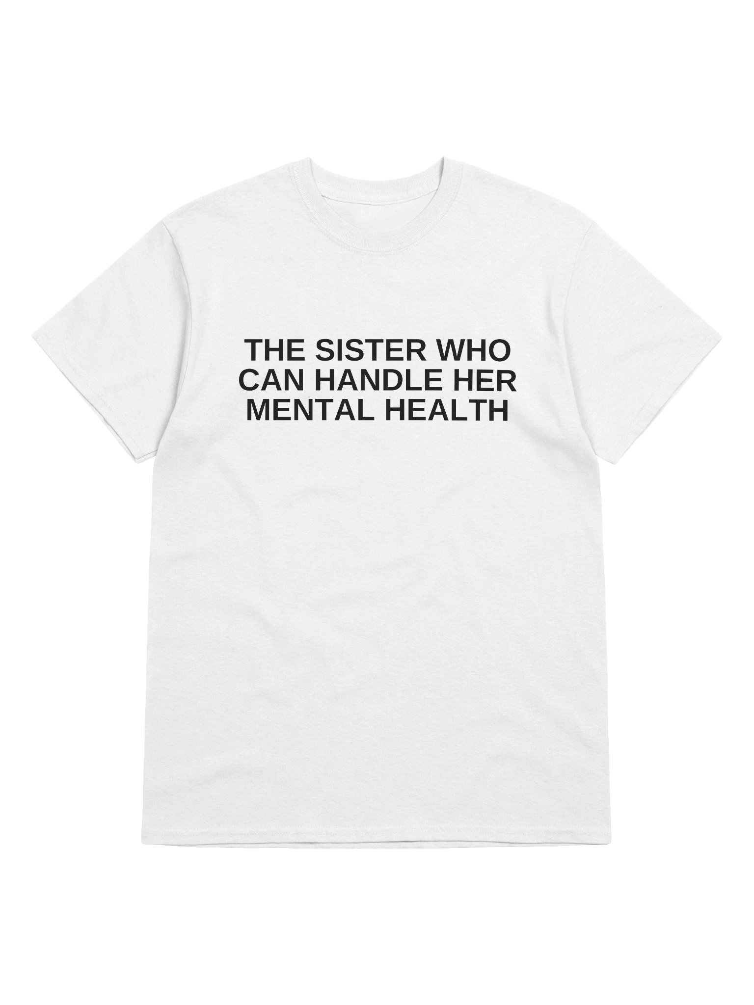 The Sister Who Can Handle Her Mental Health T-Shirt product image (41)