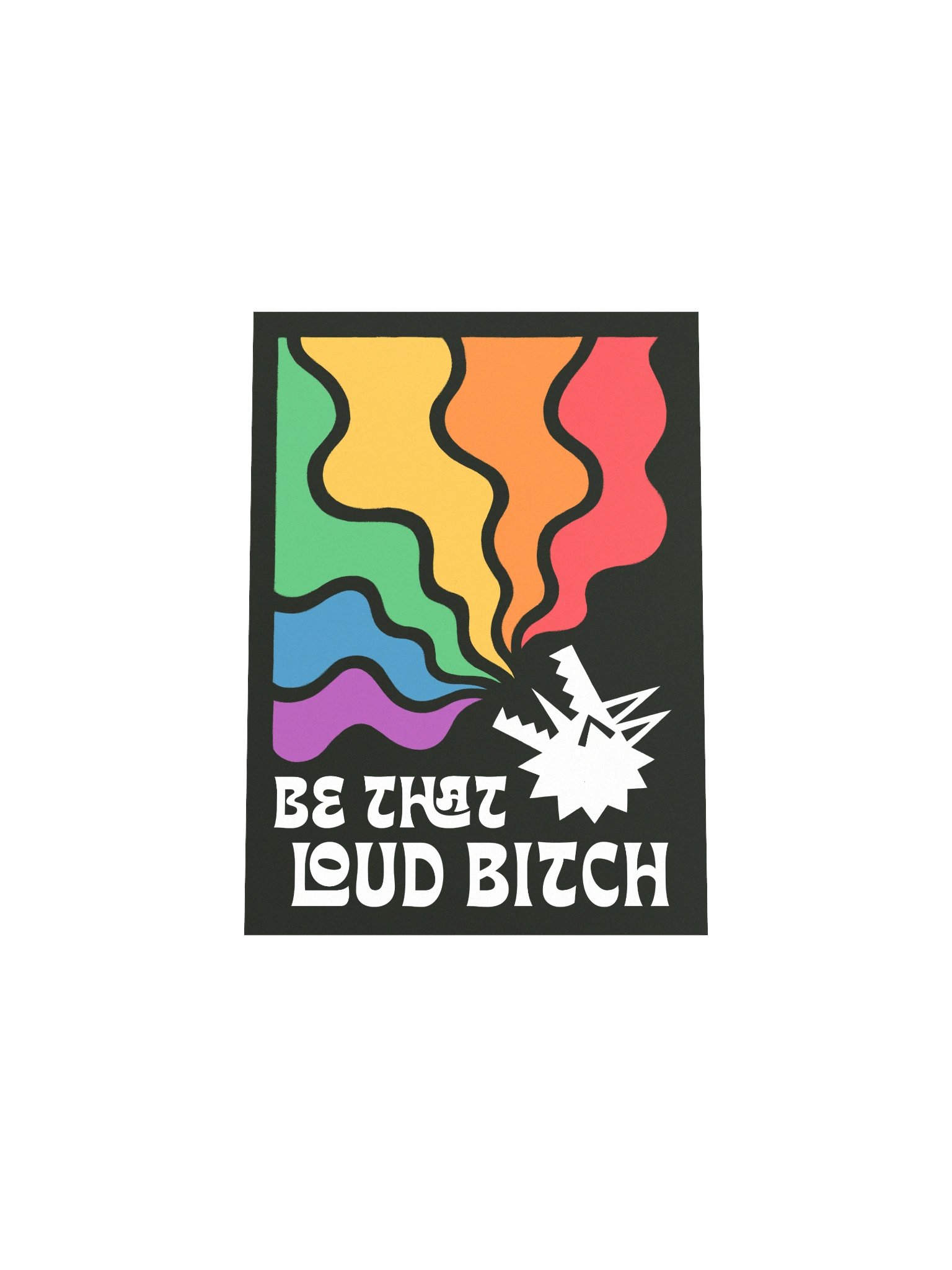 "Be That Loud Bitch" poster product image (4)