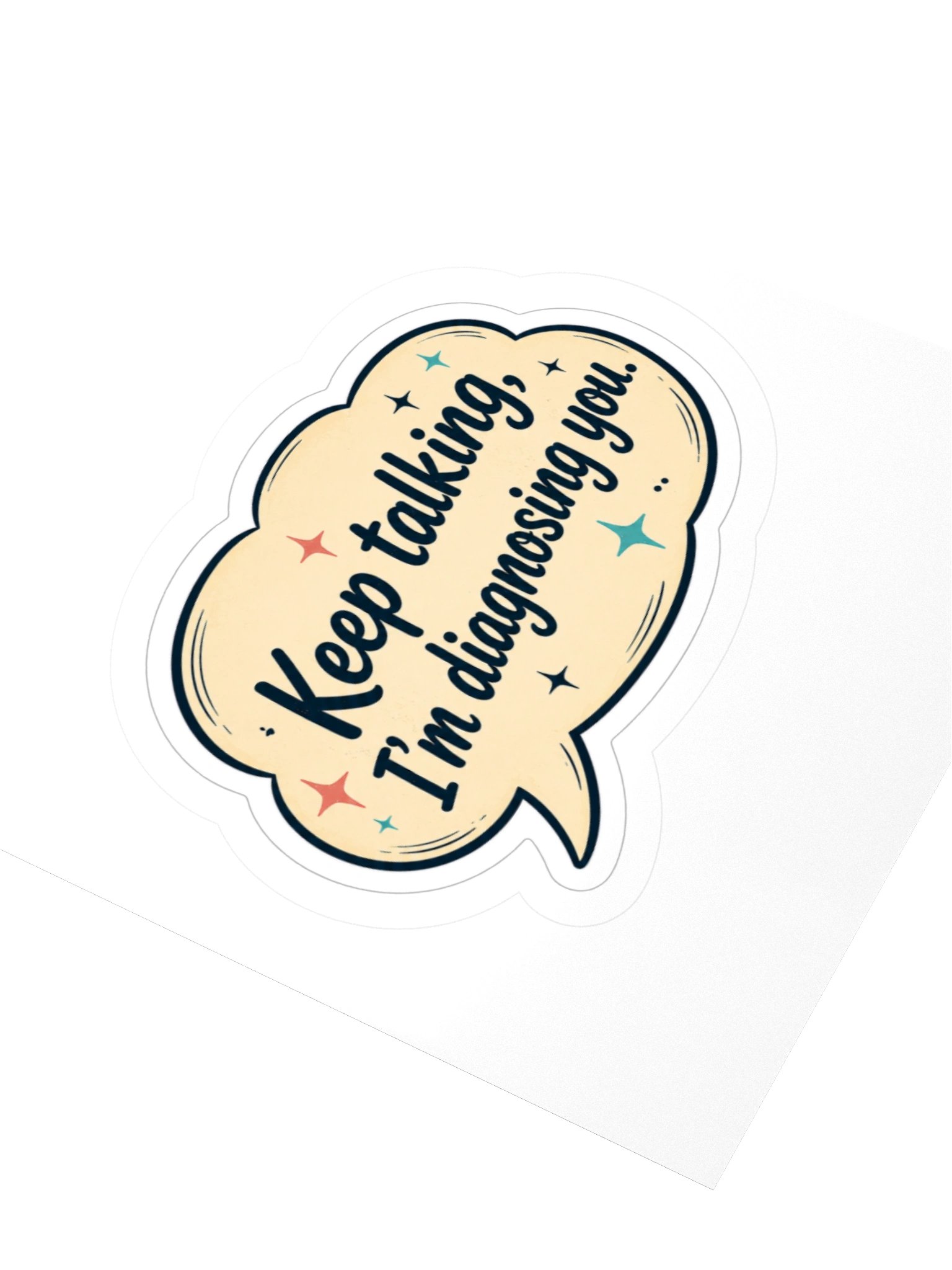 Keep Talking, I’m Diagnosing You Sticker product image (3)
