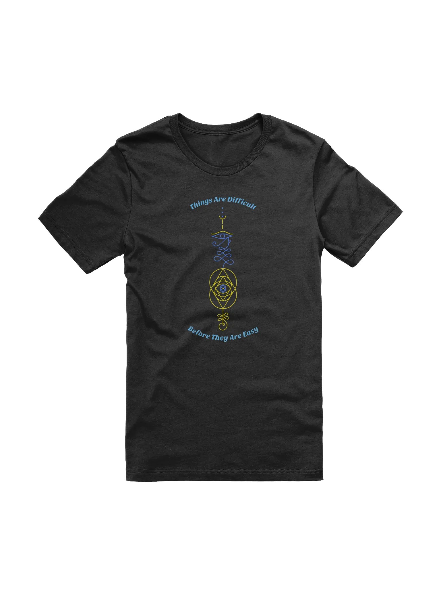 Things Are Difficult Before They Are Easy Unisex T-Shirt product image (1)
